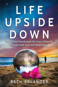 Life Upside Down – A Journey into Grief by Beth Erlander