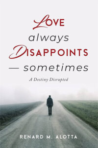 Love Always Disappoints – Sometimes by Renard Alotta