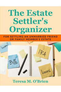 The Estate Settler's Organizer by Teresa M. O'Brien